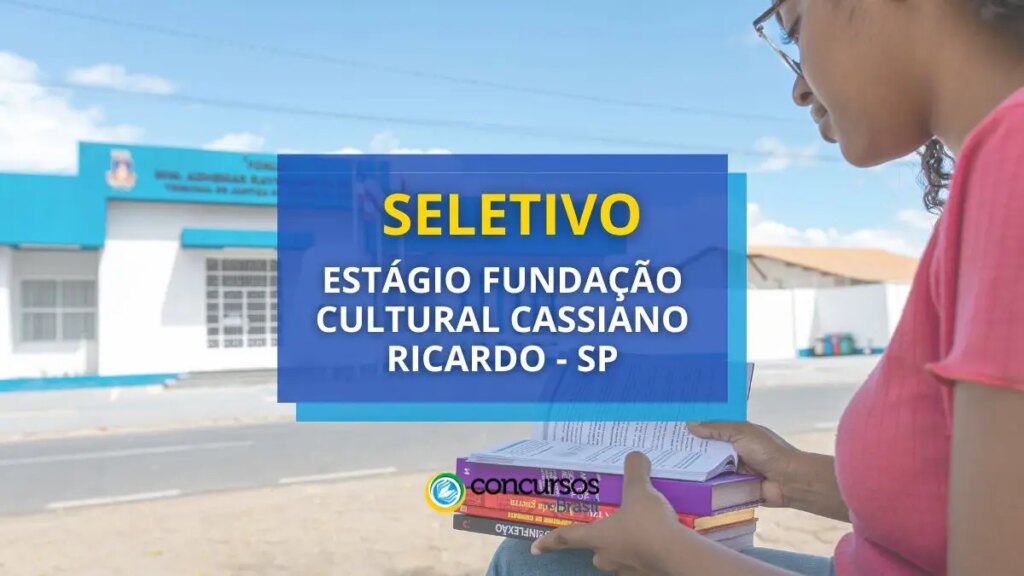 Fundação Cultural Cassiano Ricardo - SP abre estágio