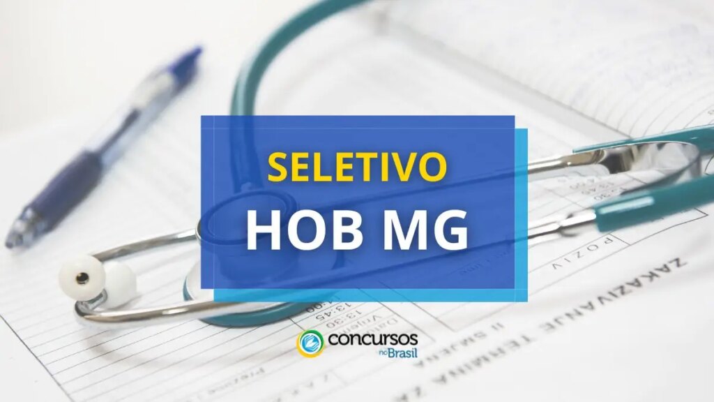 HOB MG abre edital de processo seletivo; até R$ 13,2