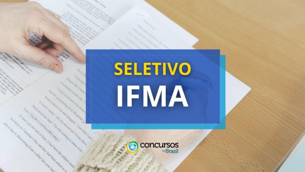 IFMA abre processo seletivo; até R$ 6,3 mil mensais