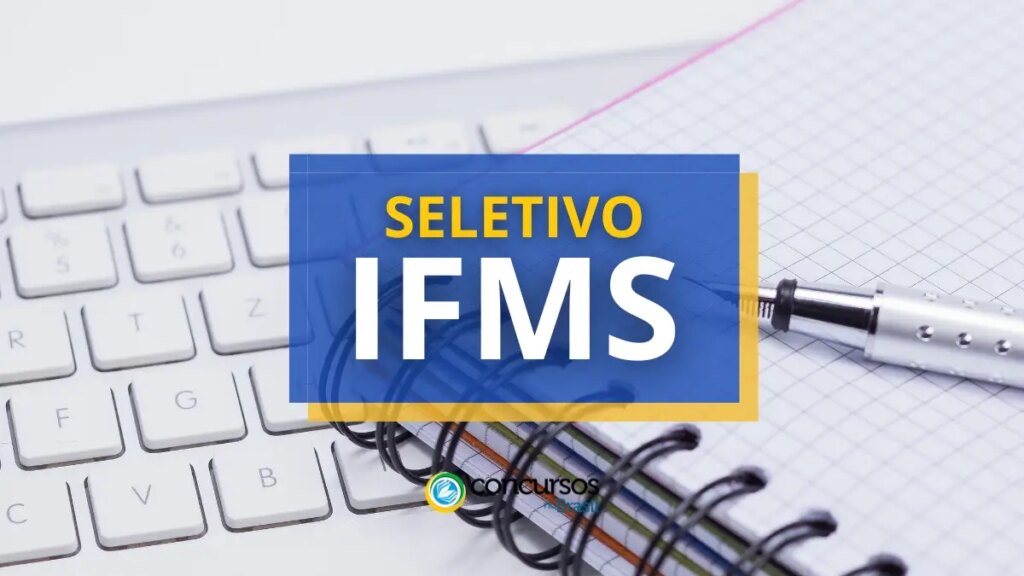 IFMS abre vaga em seleção pública; mensais até R$ 7