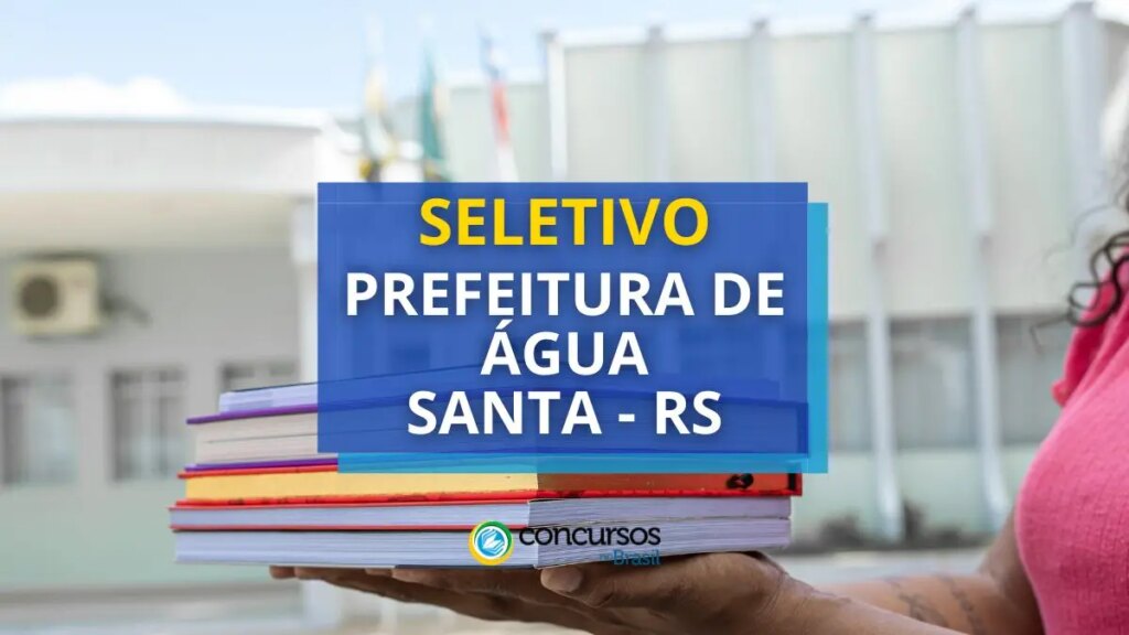 Prefeitura de Água Santa - RS abre edital de seletivo