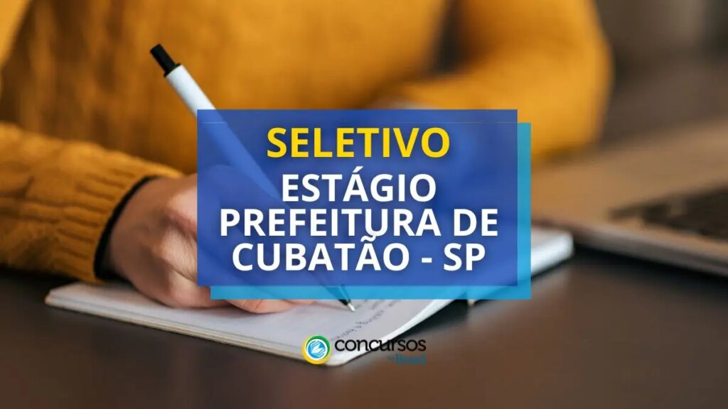 Prefeitura de Cubatão - SP oferece vagas de estágio em