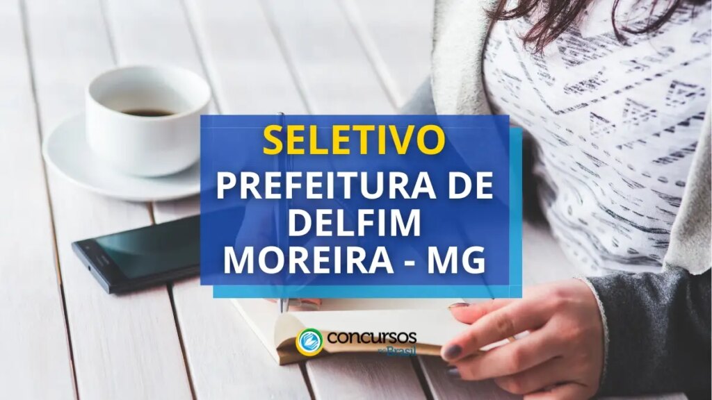 Prefeitura de Delfim Moreira - MG abre processo seletivo