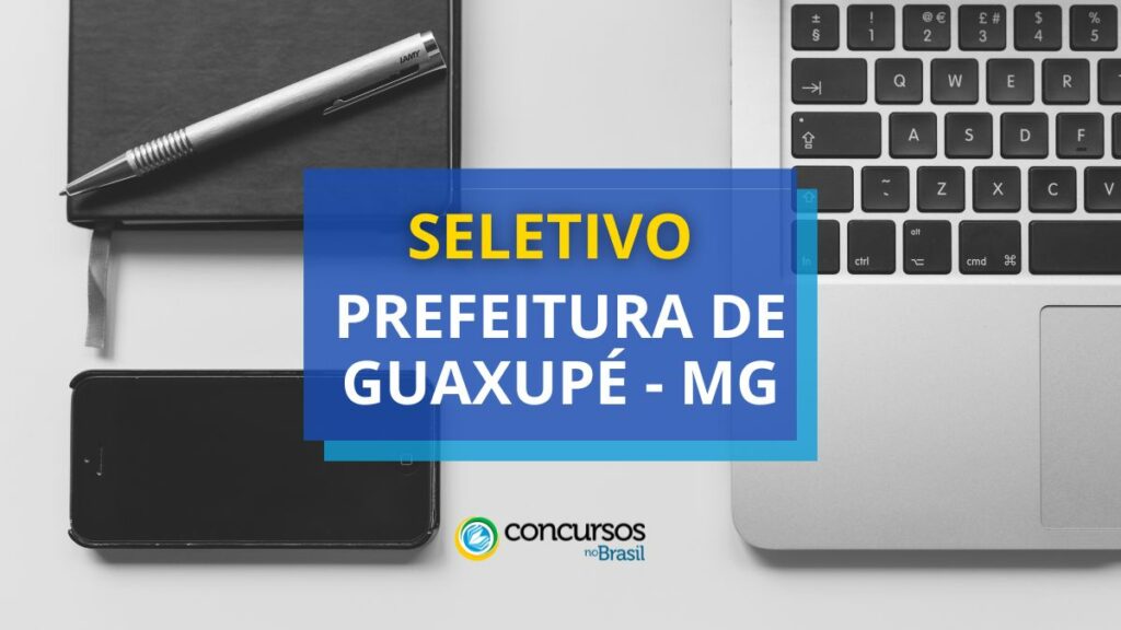 Prefeitura de Guaxupé - MG abre vagas em novo seletivo