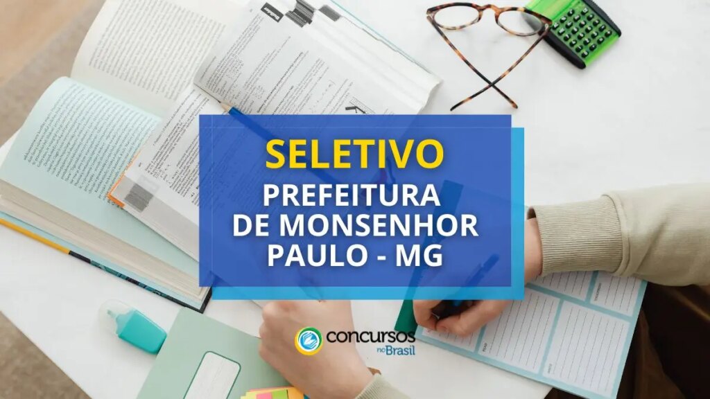 Prefeitura de Monsenhor Paulo - MG: até R$ 13,3 mil