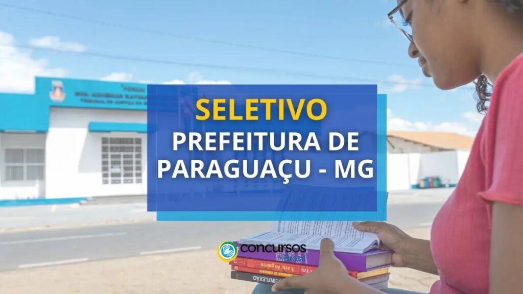 Prefeitura de Paraguaçu - MG abre processo seletivo