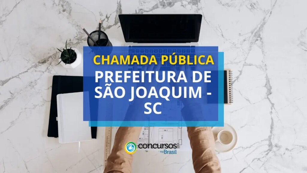 Prefeitura de São Joaquim - SC anuncia chamada pública