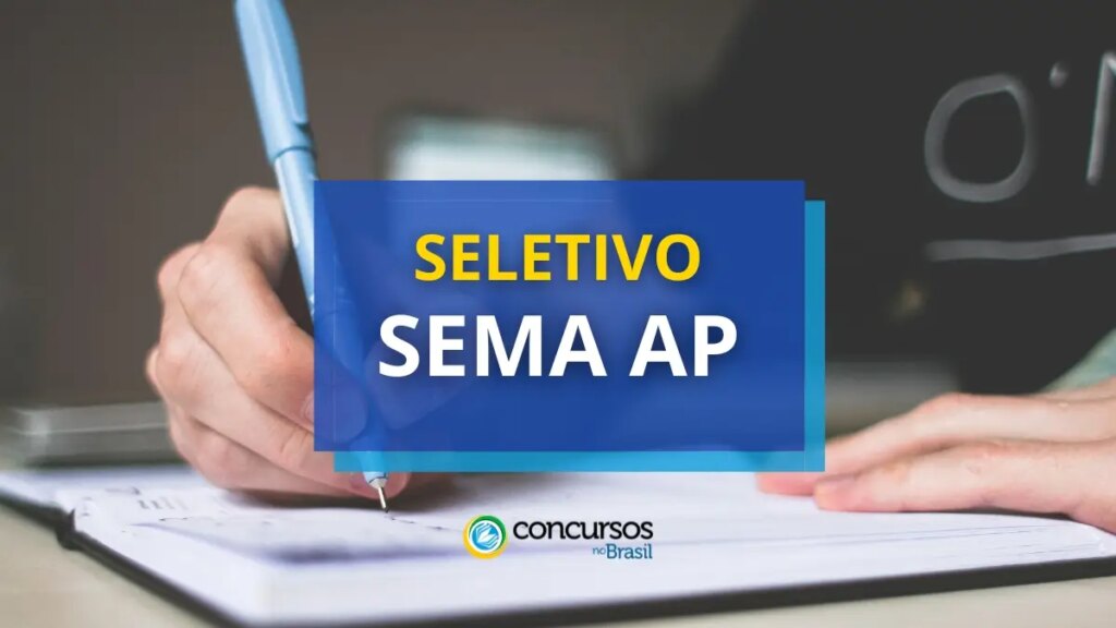 SEMA AP publica novo edital de processo seletivo