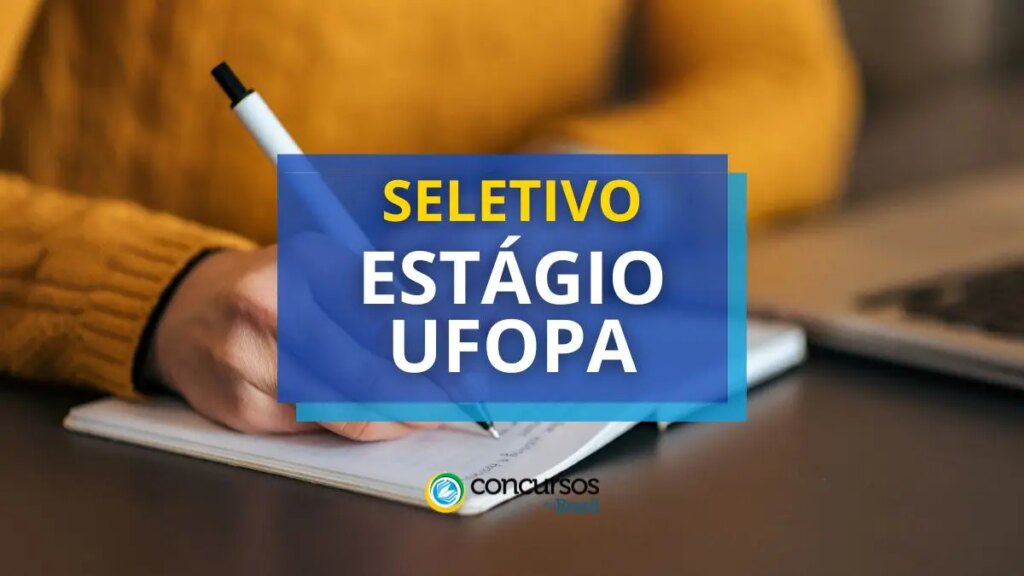 UFOPA oferece vaga remunerada de estágio em seletivo