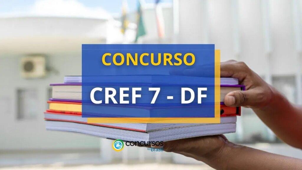 Concurso CREF 7 DF tem 45 vagas; R$ 4,7 mil