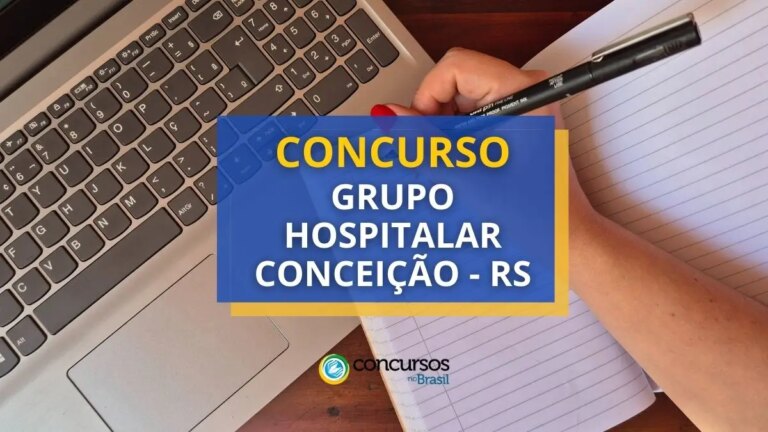 Concurso Grupo Hospitalar Conceição - RS: até R$ 28 mil