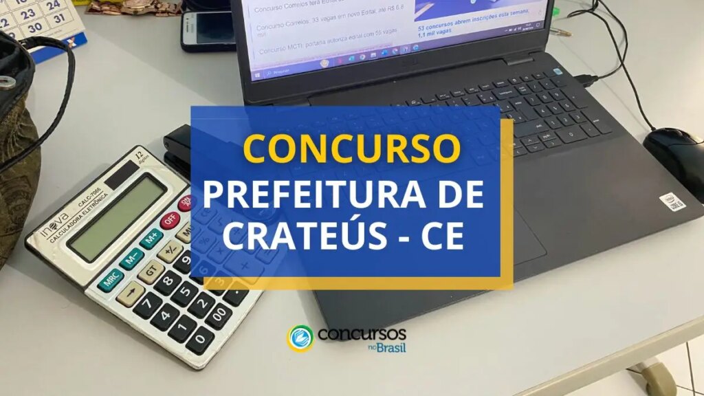 Concurso Prefeitura de Cratéus - CE paga até R$ 13