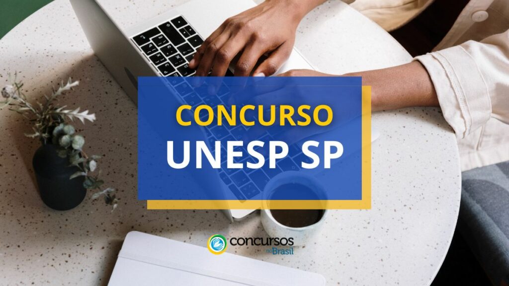 Concurso UNESP - SP: saiu edital; ganhos de R$ 4,6