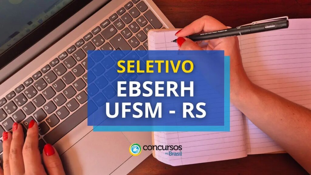 EBSERH UFSM - RS lança seletivo; até R$ R$ 10,7