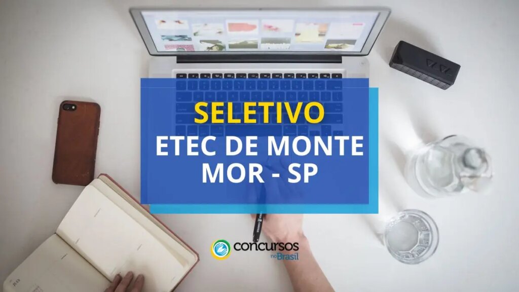 ETEC de Monte Mor - SP abre edital de processo