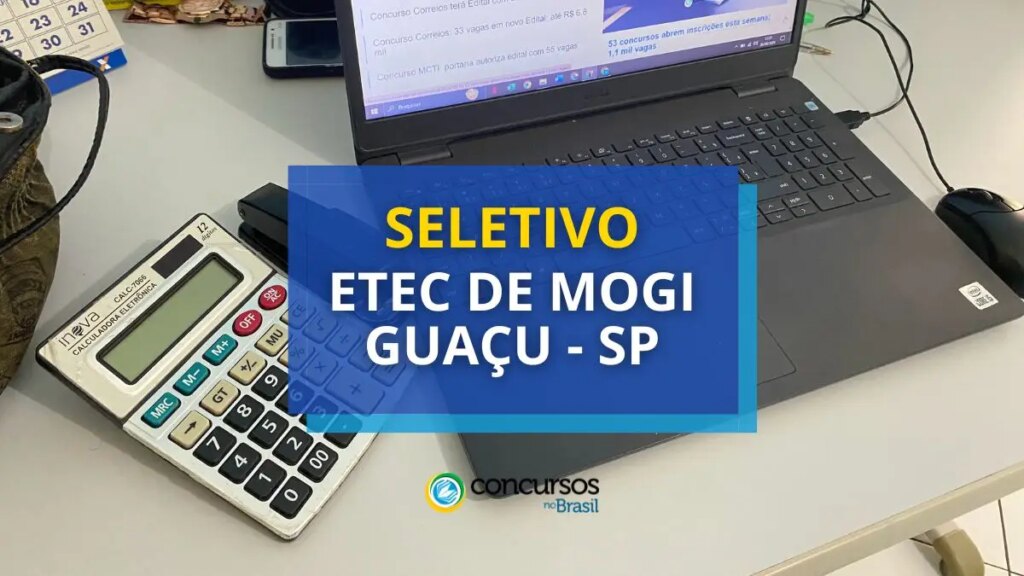 Etec de Mogi Guaçu - SP anuncia edital de seletivo