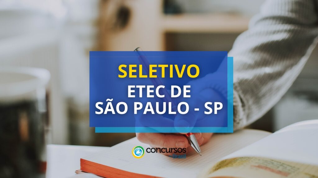 Etec de São Paulo - SP anuncia novo edital de