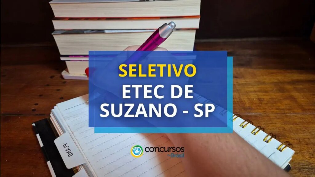 Etec de Suzano - SP lança edital de processo seletivo