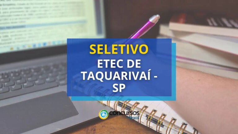 Etec de Taquarivaí - SP publica novo edital de seletivo