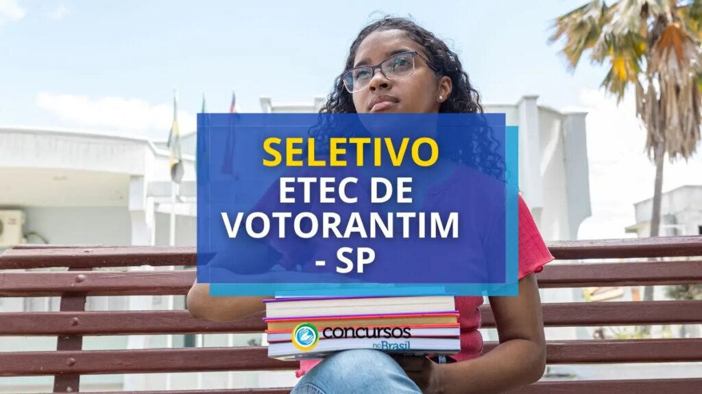 Etec de Votorantim - SP anuncia edital de seletivo