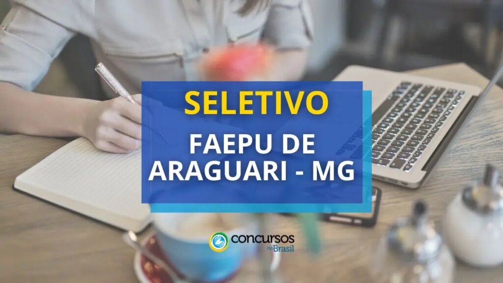 FAEPU de Araguari - MG abre novas vagas em seletivo