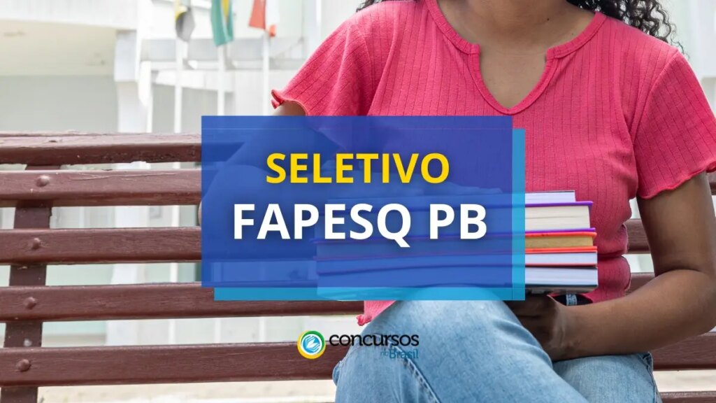 FAPESQ PB abre vagas em edital de processo seletivo