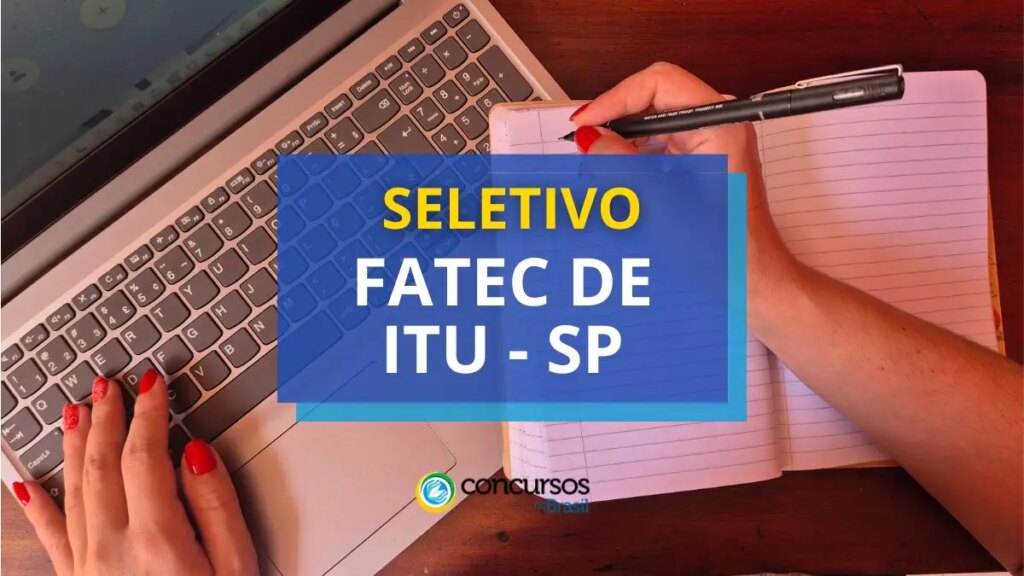 Fatec de Itu - SP tem edital de seletivo publicado