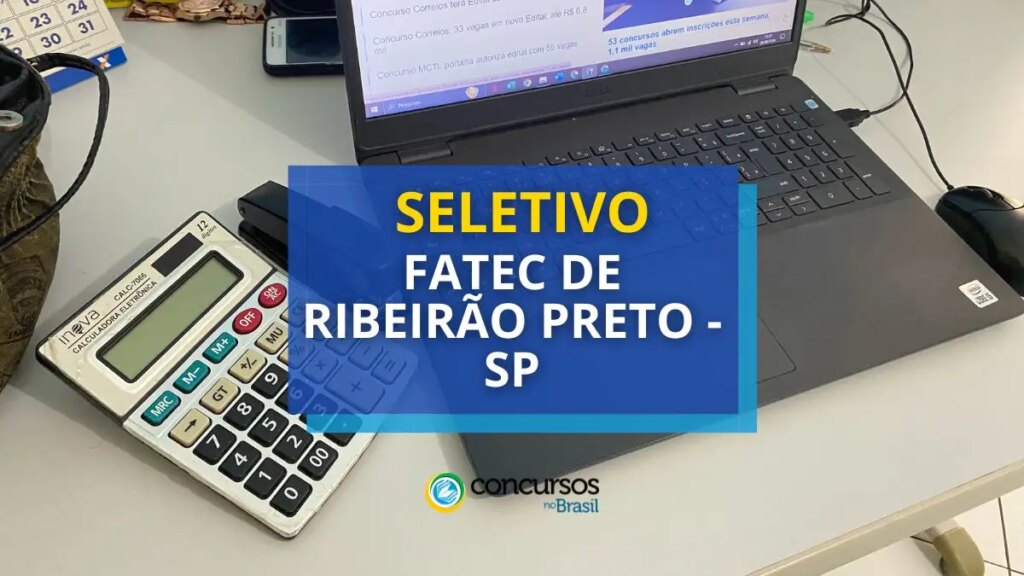 Fatec de Ribeirão Preto - SP abre vaga em seletivo