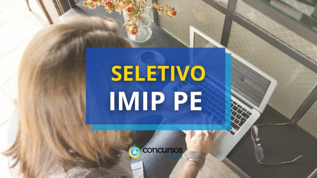 IMIP PE abre vagas em seletivo; ganhos de R$ 3,2