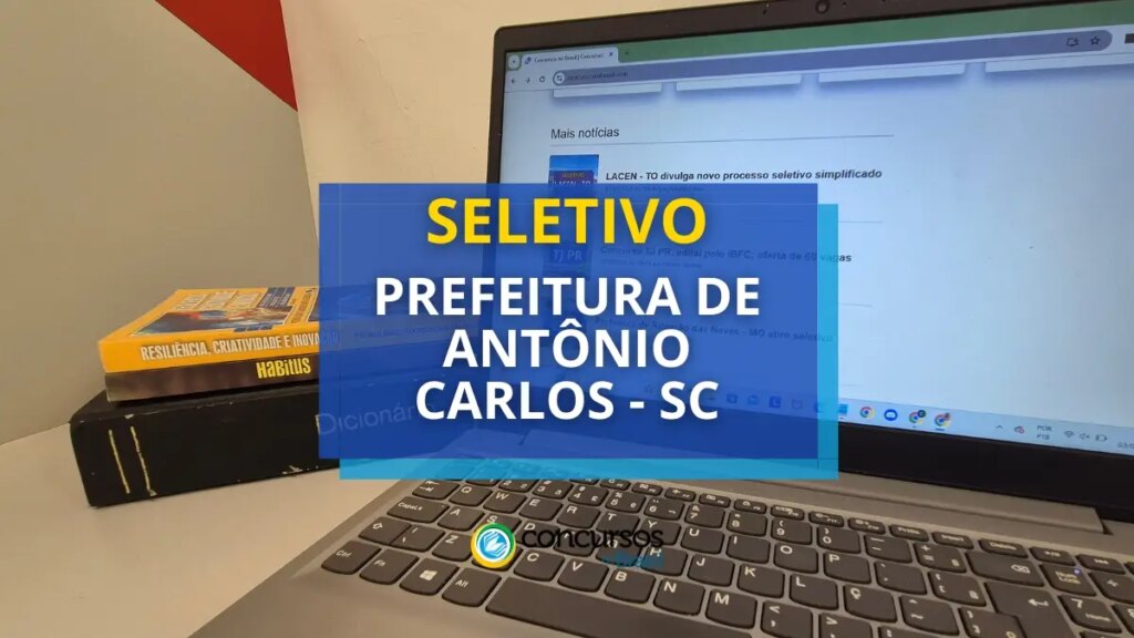 Prefeitura de Antônio Carlos - SC abre processo seletivo