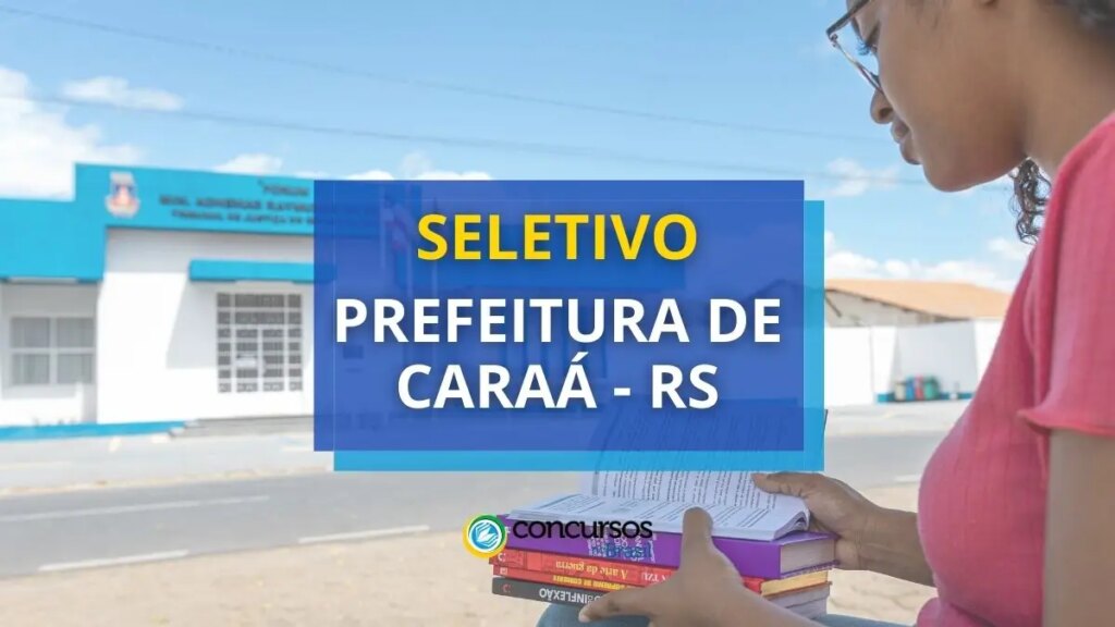 Prefeitura de Caraá - RS abre 17 vagas em seletivo