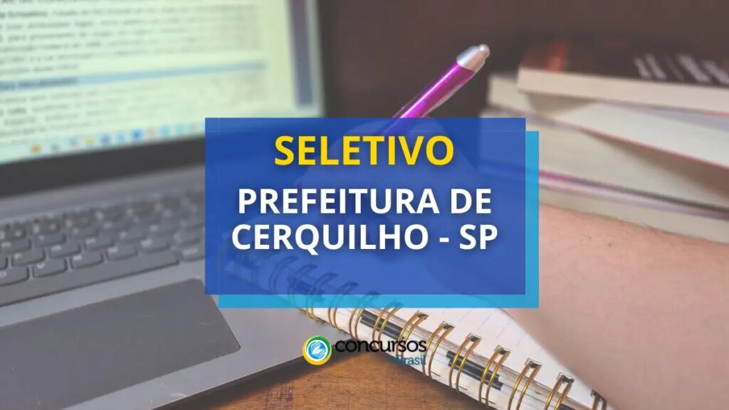 Prefeitura de Cerquilho - SP divulga processo seletivo