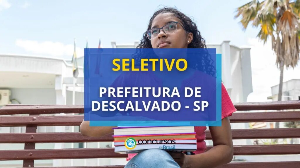 Prefeitura de Descalvado - SP abre processo seletivo