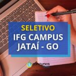 Campus Jataí lança edital de processo seletivo