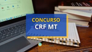 Concurso CRF MT oferece vencimentos de até R$ 5,8 mil