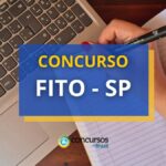 Concurso FITO - SP divulga edital com diferentes vagas