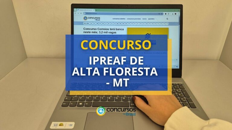 Concurso IPREAF Alta Floresta - MT: até 4,8 mil mensais