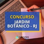 Concurso Jardim Botânico RJ abre 2 editais; até R$ 13