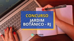 Concurso Jardim Botânico RJ abre 2 editais; até R$ 13