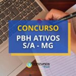 Concurso PBH Ativos - MG abre vagas; até R$ 8,2