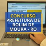 Concurso Prefeitura Rolim de Moura