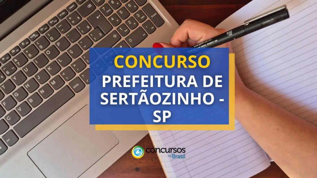 Concurso Prefeitura Sertãozinho - SP: até R$ 12,6 mil