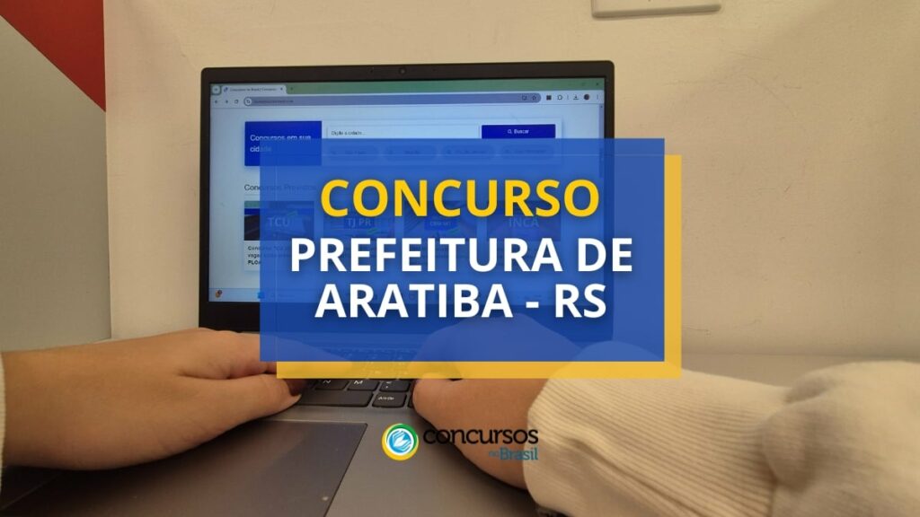 Concurso Prefeitura de Aratiba - RS paga até R$ 14