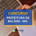 Concurso Prefeitura de Baldim - MG: 90 vagas abertas