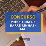 Concurso Prefeitura de Barreirinhas - MA: 955 vagas