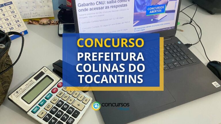 Concurso Prefeitura de Colinas do Tocantins: 100 vagas