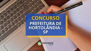 Concurso Prefeitura de Hortolândia - SP abre 80 vagas