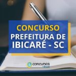 Concurso Prefeitura de Ibicaré - SC: até R$ 20,6 mil