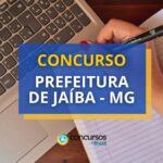 Concurso Prefeitura de Jaíba - MG: edital com 282 vagas