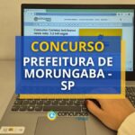 Concurso Prefeitura de Morungaba - SP: até R$ R$ 5,9